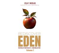 Rediscover EDEN (COLOR version): Revitalize Your Health - A Natural Detox