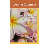 Rediscover Your Confidence: The Complete Guide To The Ocasio Goal-Setting System (The Ocasio Method™ Collection)