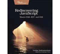 Rediscovering JavaScript: Master ES6, ES7, and ES8