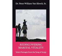 REDISCOVERING MARITAL VITALITY: Select Passages from the Song of Songs