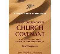 Rediscovering Our Church Covenant: The Workbook (LifeBuilders Books)