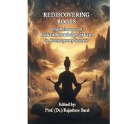 Rediscovering Roots: The Relevance of Indian Knowledge System in Contemporary Scenario