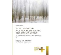 Rediscovering the Apostolic Model for the 21st-Century Church