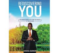 Rediscovering You: Balancing Service , Faith And The Pursuit Of Your Dreams