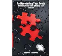 Rediscovering Your Roots: An Informational Guide to Finding your Ancestors (1)