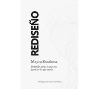 Rediseño: Dejando atrás lo que soy para ser lo que sueño