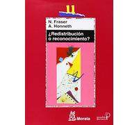 ¿Redistribución o reconocimiento?: Un debate político-filosófico (Educación crítica)