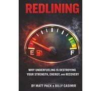 Redlining: Why Underfueling is Destroying Your Strength, Energy, and Recovery