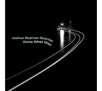 Redman, Joshua Quarter - Redman, Joshua Quarter - Come What May (CD)
