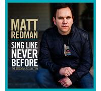 REDMAN, MATT - SING LIKE NEVER BEFORE: ESSENTIAL