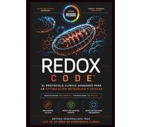 Redox Code: El protocolo clínico avanzado para la optimización metabólica y celular