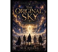 REDRAWING THE SKY: THE CHRONOPOLIS SAGA: BOOK FOUR: THE ORIGINAL SKY