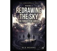 REDRAWING THE SKY: THE CHRONOPOLIS SAGA - BOOK THREE: THE FORGOTTEN CANVAS