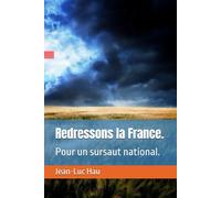 Redressons la France.: Pour un sursaut national. (Politique Française.)
