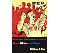 Reds, Whites, and Blues: Social Movements, Folk Music, and Race in the United States: 59 (Princeton Studies in Cultural Sociology)