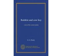 Redskin and cow-boy: a tale of the western plains