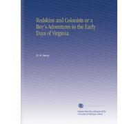 Redskins and Colonists or a Boy's Adventures in the Early Days of Virginia