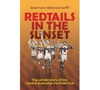 Redtails in the Sunset: The untold story of the Central Australian Football Club