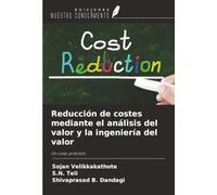 Reducción de costes mediante el análisis del valor y la ingeniería del valor: Un caso práctico