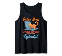 Reduce stress. Let your cat walk across your keyboard Camiseta sin Mangas