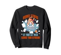 Reduce stress. Let your cat walk across your keyboard Sudadera