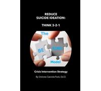 Reduce Suicide Ideation: Think 3-2-1 ‘The BE KIND Model’ Crisis Intervention Strategy (Mental Health Response Suicide Prevention Intervention Postvention Kindness)