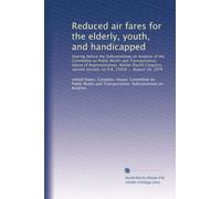 Reduced air fares for the elderly, youth, and handicapped: hearing before the Subcommittee on Aviation of the Committee on Public Works and ... session, on H.R. 15026 ... August 10, 1976