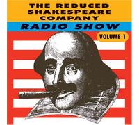 Reduced Shakespeare Company - Radio Show Vol. 1