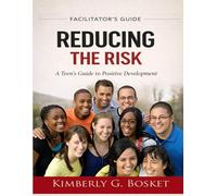 Reducing The Risk A Tens Guide To Positive Development Facilitator Guide