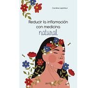 Reducir la inflamación con medicina natural (Zenith Her)