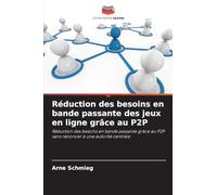 Réduction des besoins en bande passante des jeux en ligne grâce au P2P