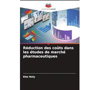 Réduction des coûts dans les études de marché pharmaceutiques
