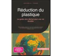 Réduction du plastique: Le guide zéro déchet pour une vie durable (Durabilité)