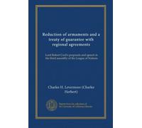 Reduction of armaments and a treaty of guarantee with regional agreements: Lord Robert Cecil's proposals and speech in the third assembly of the League of Nations