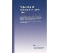 Reduction of individual income taxes: Hearing before the Committee on Ways and Means, House of Representatives, Eightieth Congress, second session : ... for other purposes ... Jan. 16 and 19, 1948