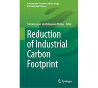 Reduction of Industrial Carbon Footprint (Environmental Footprints and Eco-design of Products and Processes)