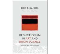 Reductionism In Art And Brain Science : Bridging The Two Cultures