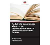Réduire la dépendance vis-à-vis du gouvernement central grâce aux ressources locales