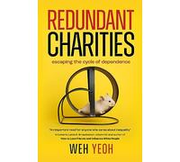 Redundant Charities: Escaping the cycle of dependence