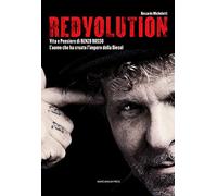 Redvolution. Vita e pensiero di Renzo Rosso. L'imprenditore che ha creato l'impero della Diesel (Varie)
