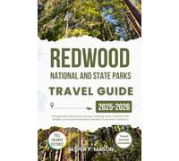 Redwood National and State Parks Travel Guide 2025-2026: Unforgettable Adventures Among Towering Trees, Coastal Trails, Wildlife, and Ancient ... California (Explore Like a Pro Travel Guides)