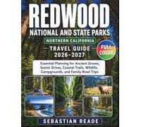 Redwood National and State Parks Travel Guide 2026-2027: Essential Planning for Ancient Groves, Scenic Drives, Coastal Trails, Wildlife, Campgrounds, and Family Road Trips