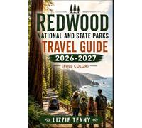 Redwood National and State Parks Travel Guide 2026-2027 (full color): Explore Ancient Groves, Coastal Trails, and Scenic Drives Through Northern ... for Wildlife Watching and Campground Planning