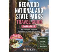 REDWOOD NATIONAL AND STATE PARKS TRAVEL GUIDE 2026-2027: Plan Scenic Drives, Forest Walks, Coastal Stops, and Flexible Multi-Day Routes