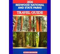 REDWOOD NATIONAL AND STATE PARKS TRAVEL GUIDE 2026: A Complete Guide to the World’s Tallest Trees, Scenic Drives, Hiking Trails, Wildlife, and Coastal Adventures.