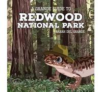 Redwood National Park: A Grande Guide