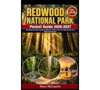 Redwood National Park Pocket Guide 2026 - 2027 (FULL - COLOR): Everything You Need to Explore California's Tallest Trees, Fern-Filled Canyons, and Wild Coastal Beauty