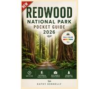 Redwood National Park Pocket Guide 2026 (FULL - COLOR): Hiking Trails, Wildlife Encounters, Scenic Overlooks, and Insider Tips for Exploring California's Ancient Forest Like a Local