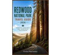 REDWOOD NATIONAL PARK TRAVEL GUIDE 2026 ( FULL-COLOR ): Hiking Trails, CoasTal Drives, anD WHere To see THe WorlD's TallesT Trees