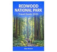 REDWOOD NATIONAL PARK TRAVEL GUIDE 2026: Hiking Trails, Scenic Drives, Camping, Wildlife, Itineraries, and Practical Planning for First-Time and Returning Visitors (UPDATED TRAVEL COMPANION)